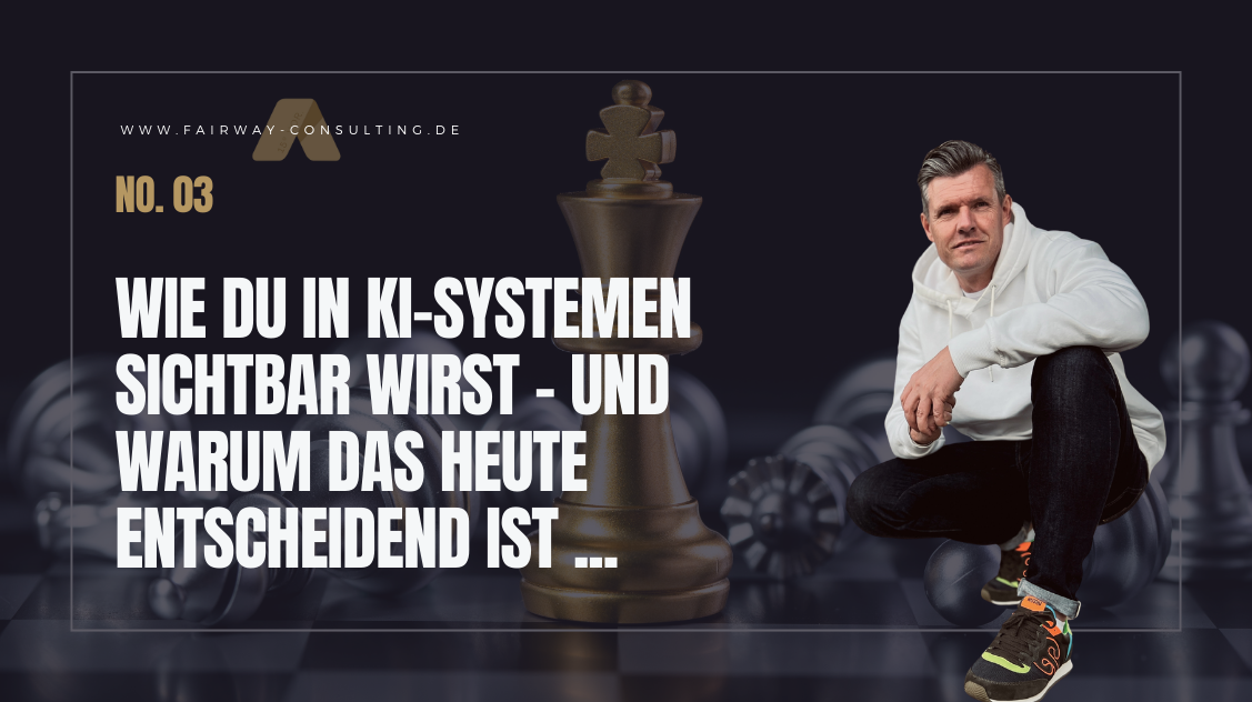 Wie Du in KI-Systemen sichtbar wirst und warum das heute entscheidend ist